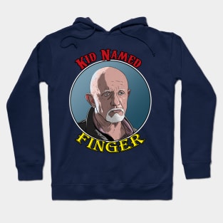 Kid Named Finger - Mike Ehrmantraut Hoodie